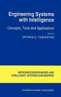 Engineering Systems with Intelligence: Concepts, Tools and Applications