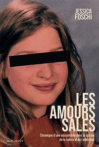 Les amours sales: Chronique d une ado tombée dans la spirale de colère et l addiction