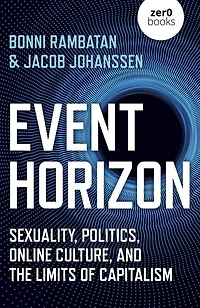 Event Horizon: Sexuality, Politics, Online Culture, And The Limits Of Capitalism