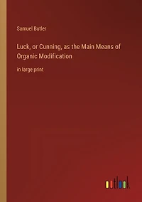 Luck, or Cunning, as the Main Means of Organic Modification: in large print
