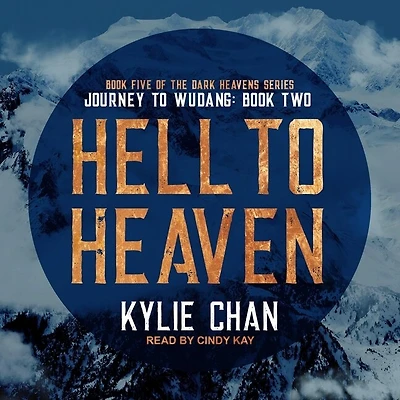 Hell to Heaven Lib/E: Journey Wudang: Book Two