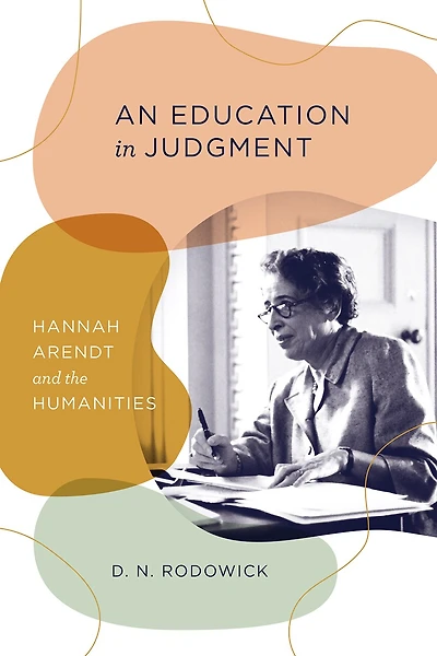 An Education Judgment: Hannah Arendt and the Humanities