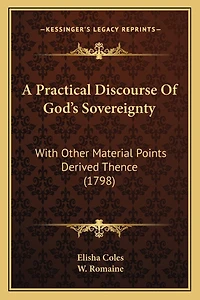 A Practical Discourse Of God's Sovereignty: With Other Material Points Derived Thence (1798)