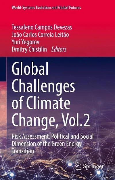 Global Challenges of Climate Change, Vol.2: Risk Assessment, Political and Social Dimension the Green Energy Transiti: Transition