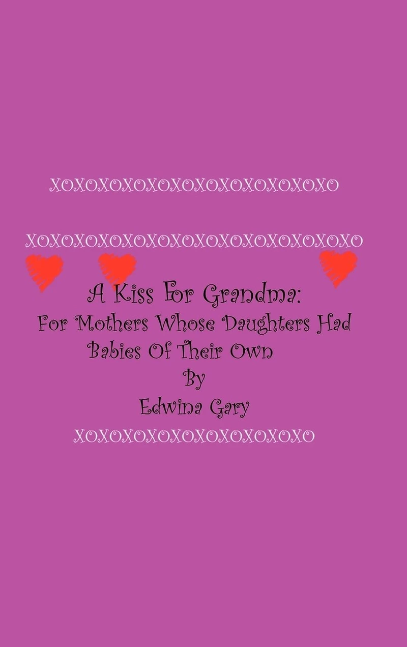 A Kiss For Grandma: Mothers Whose Daughters Had Babies of Their Own