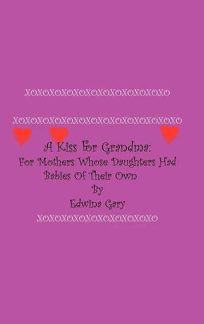 A Kiss For Grandma: Mothers Whose Daughters Had Babies of Their Own