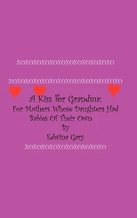 A Kiss For Grandma: Mothers Whose Daughters Had Babies of Their Own