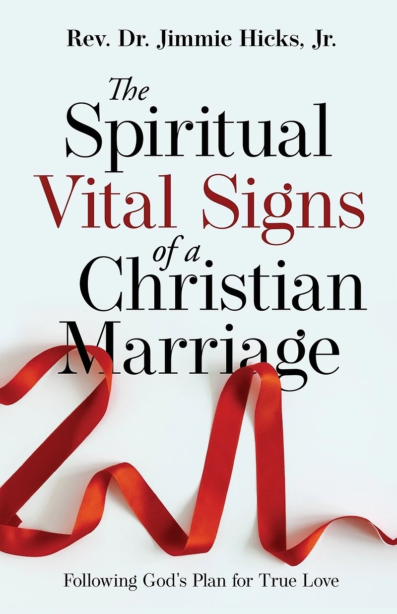 The Spiritual Vital Signs of a Christian Marriage: Following God's Plan for True Love