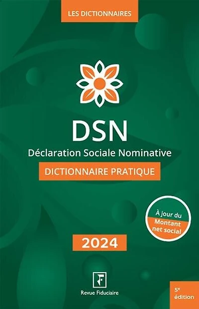 DSN, déclaration sociale nominative: dictionnaire pratique
