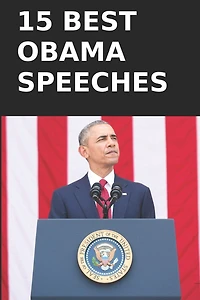 15 Best President Obama Speeches: Transcripts in his own words