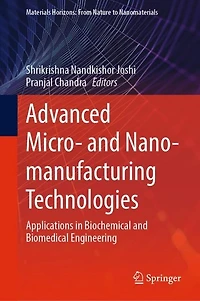 Advanced Micro- and Nano-manufacturing Technologies: Applications Biochemical Biomedical Engineering