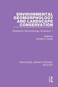 Environmental Geomorphology and Landscape Conservation: Binghamton Symposium 1