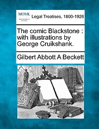 The Comic Blackstone: With Illustrations By George Cruikshank
