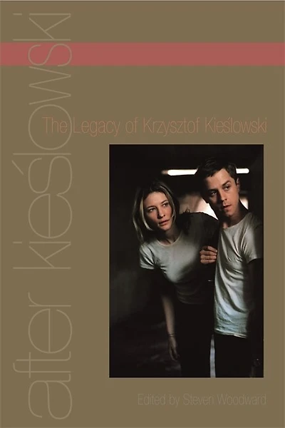 After Kie?lowski: The Legacy of Krzysztof Kieslowski