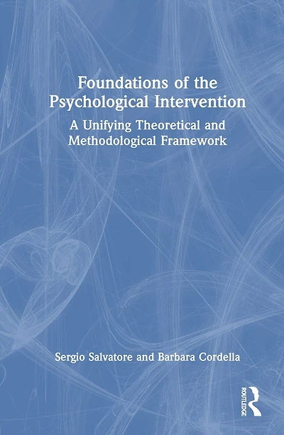 Foundations of the Psychological Intervention: A Unifying Theoretical and Methodological Framework