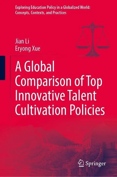 A Global Comparison of Top Innovative Talent Cultivation Policies