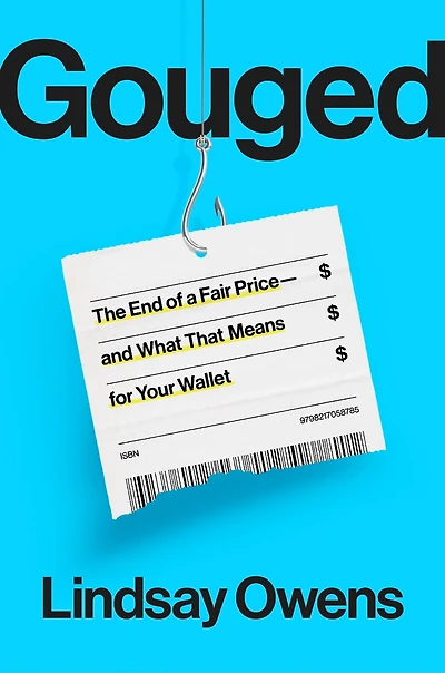 Gouged: The End of a Fair Price--and What That Means for Your Wallet
