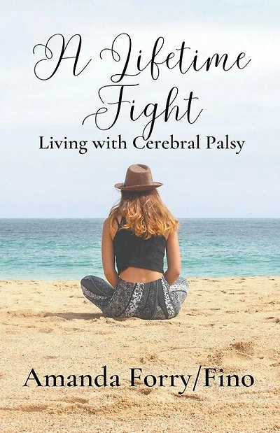 A Lifetime Fight- Living with Cerebral Palsy