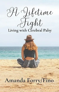 A Lifetime Fight- Living with Cerebral Palsy