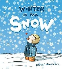 Winter Is For Snow