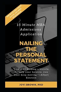 15 Minute MBA Admissions Application: Nailing the Personal Statement
