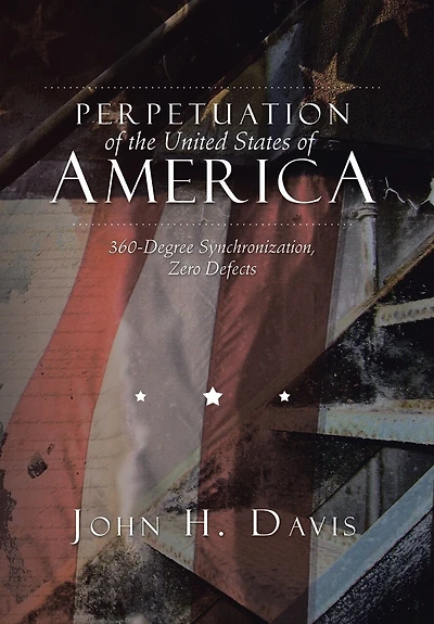 Perpetuation of the United States America: 360-Degree Synchronization, Zero Defects