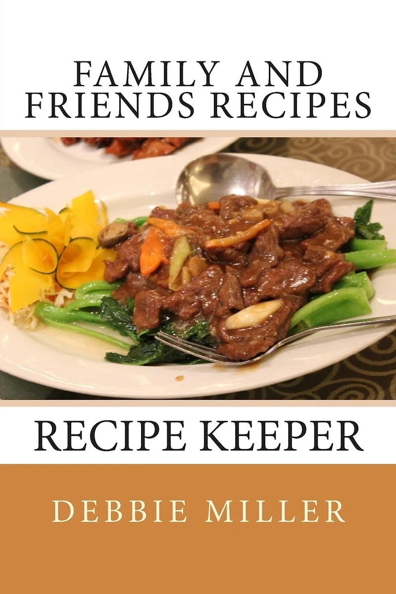 Family and Friends Recipes: Recipe Keeper