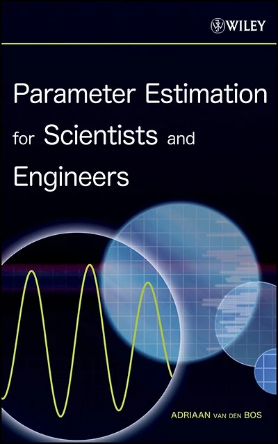 Parameter Estimation for Scientists and Engineers