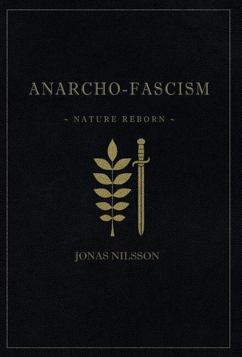 Anarcho-Fascism: Nature Reborn