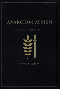 Anarcho-Fascism: Nature Reborn