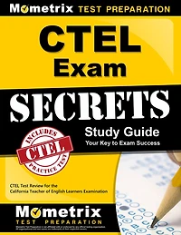 Ctel Exam Secrets Study Guide: Ctel Test Review for the California Teacher of English Learners Examination