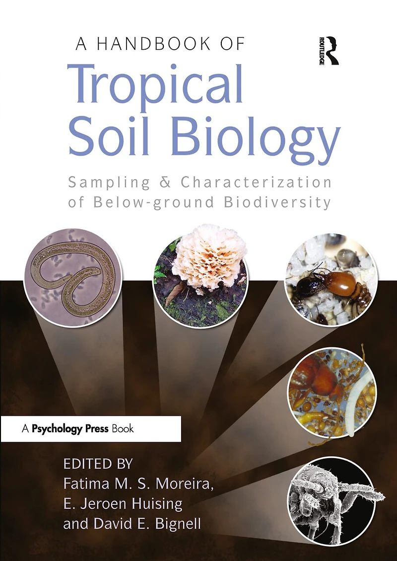 A Handbook of Tropical Soil Biology: Sampling and Characterization Below-ground Biodiversity