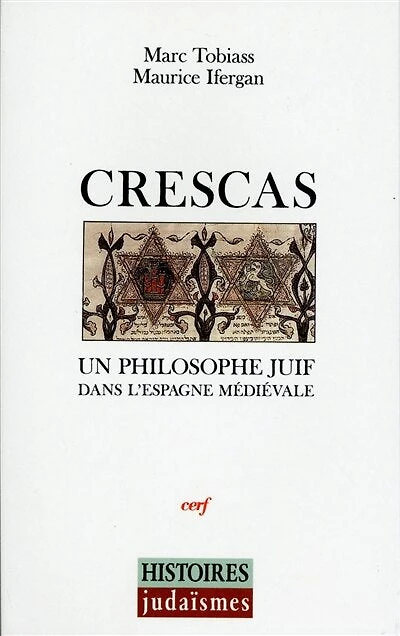 Crescas: un philosophe juif dans l'Espagne médiévale