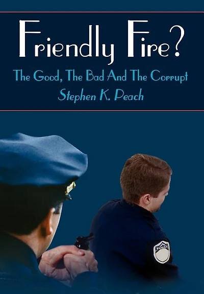 Friendly Fire?: the Good, Bad and Corrupt
