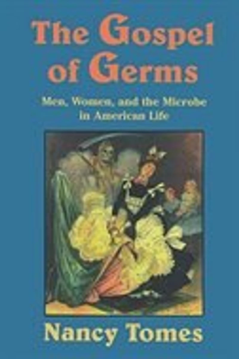 Gospel of Germs: Men, Women, and the Microbe American Life