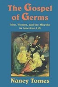 Gospel of Germs: Men, Women, and the Microbe American Life