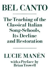 Bel Canto: The Teaching of the Classical Italian Song-Schools, Its Decline and Restoration Decline and Restoration