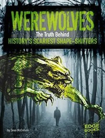 Werewolves: The Truth Behind History's Scariest Shape-Shifters