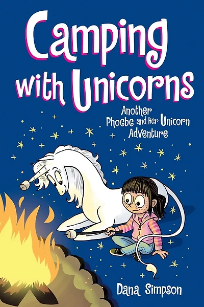 Camping with Unicorns: Another Phoebe and Her Unicorn Adventure