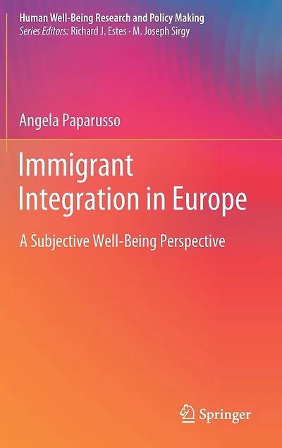 Immigrant Integration Europe: A Subjective Well-being Perspective