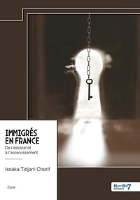 Immigrés en France: De l'assistanat à l'asservissement