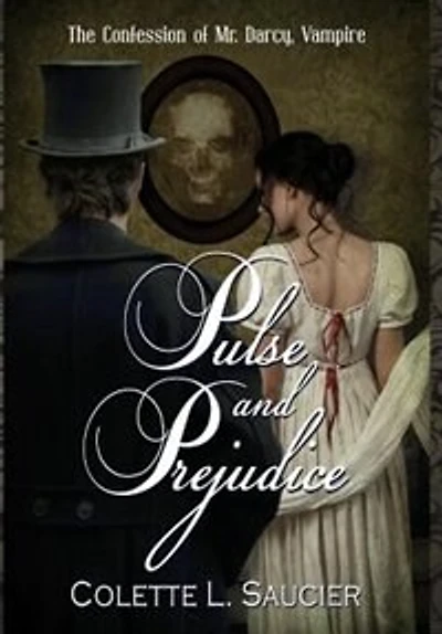 Pulse And Prejudice: Book I: The Confession Of Mr. Darcy, Vampire