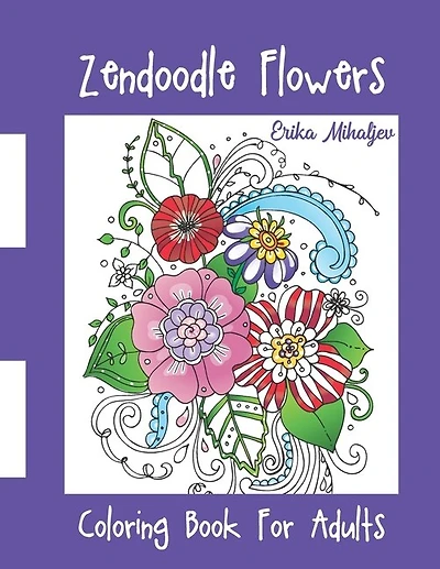 Zendoodle Flowers: Coloring Book For Adults