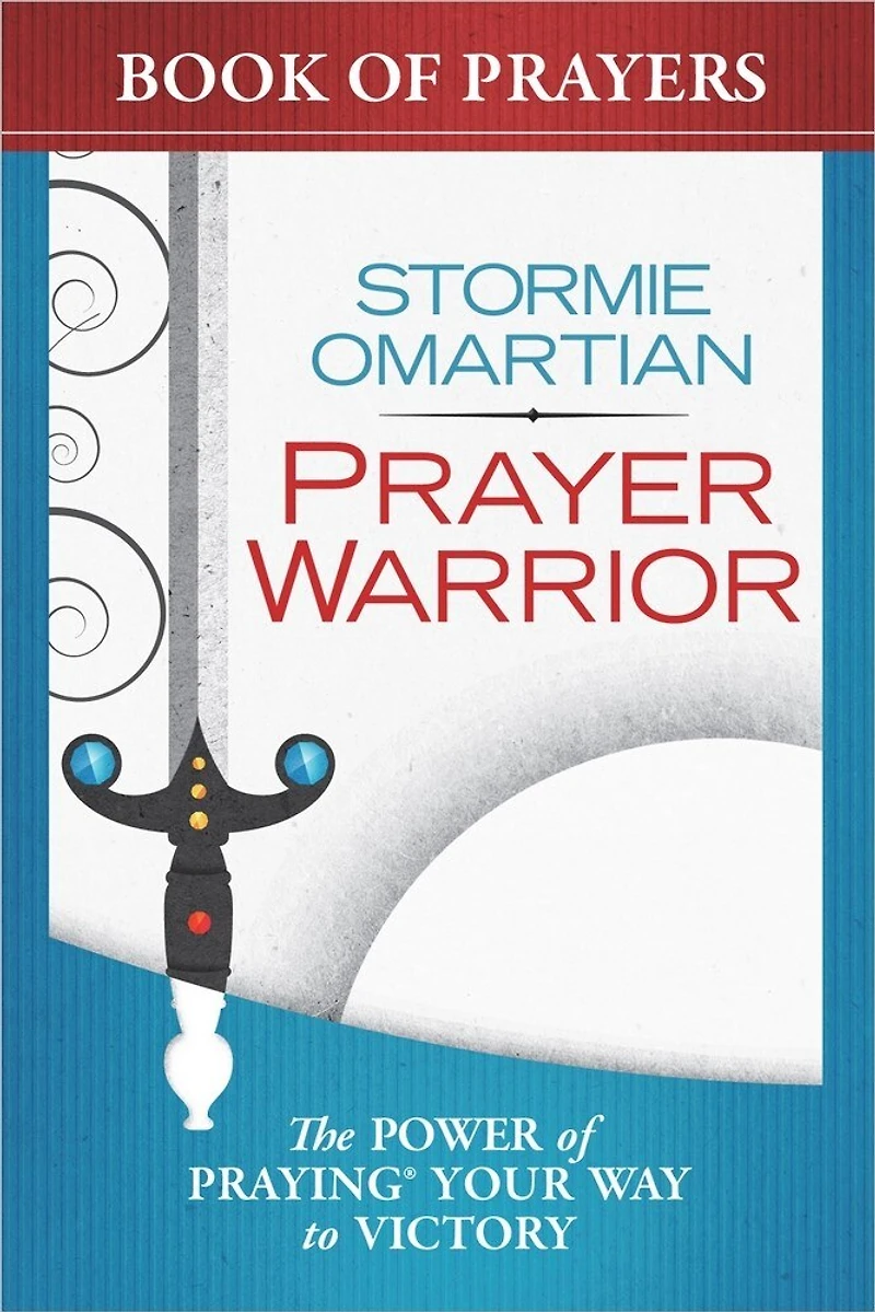 Prayer Warrior Book of Prayers: The Power Praying Your Way to Victory