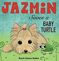 Jazmin Saves a Baby Turtle: A Children's Book About Kindness, Friendship and Helping Animals