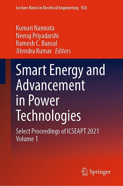 Smart Energy and Advancement Power Technologies: Select Proceedings of ICSEAPT 2021 Volume 1