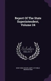 Report Of The State Superintendent; Volume 24