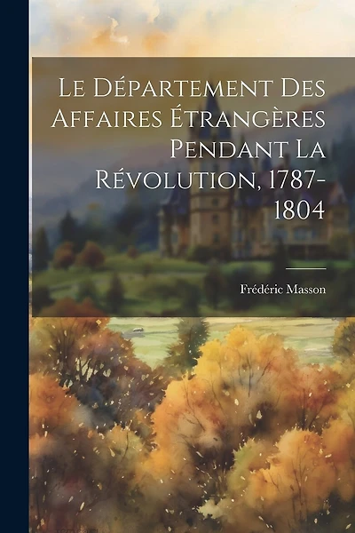 Le Département Des Affaires Étrangères Pendant La Révolution