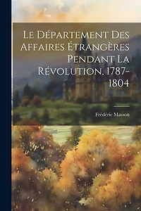 Le Département Des Affaires Étrangères Pendant La Révolution