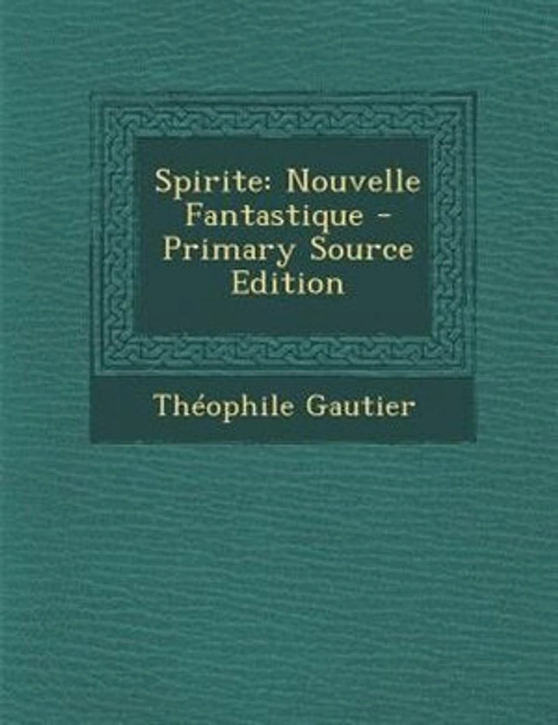 Spirite: Nouvelle Fantastique - Primary Source Edition